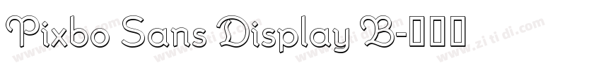 Pixbo Sans Display B字体转换